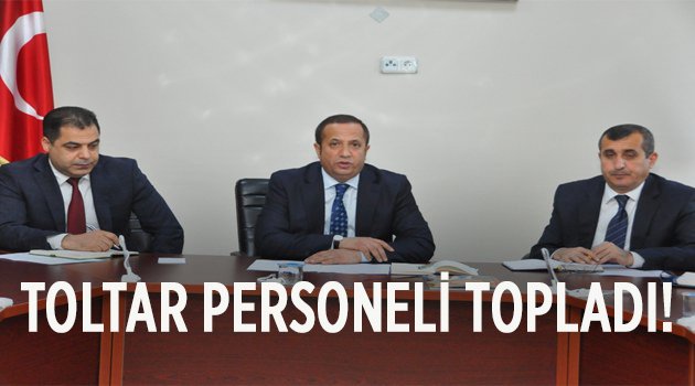 Toltar, Zabıta Personeliyle Toplantı Yaptı