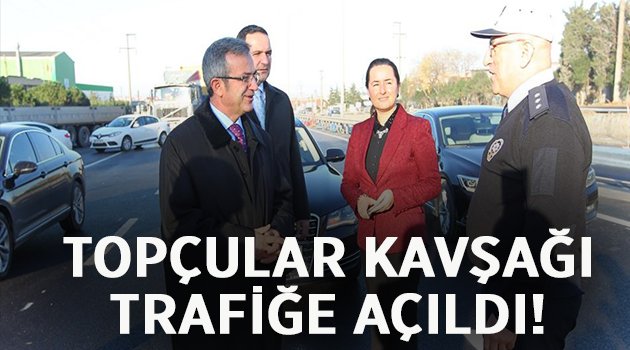 Topçular  Kavşağı Trafiğe Açıldı!