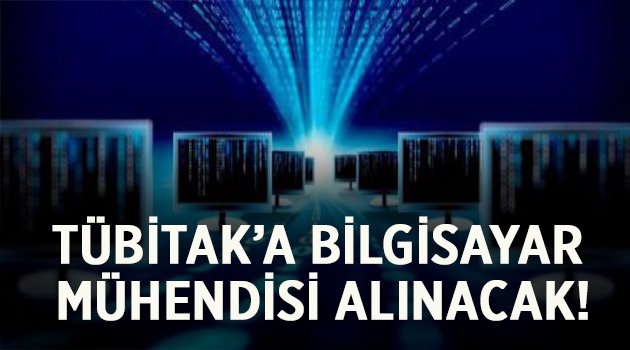 Tübitak’a Bilgisayar Mühendisi alınacak