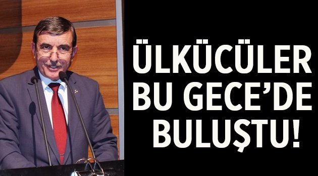 Ülkücüler bu gecede buluştu!