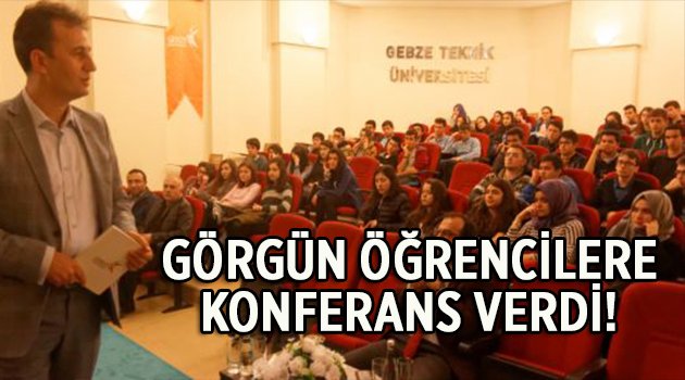 Yücel Boru öğrencilerine Görgün'den konferans